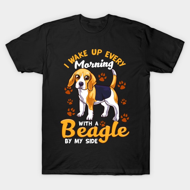 I Wake Up Every Morning With a Beagle By My Side T-Shirt by theperfectpresents